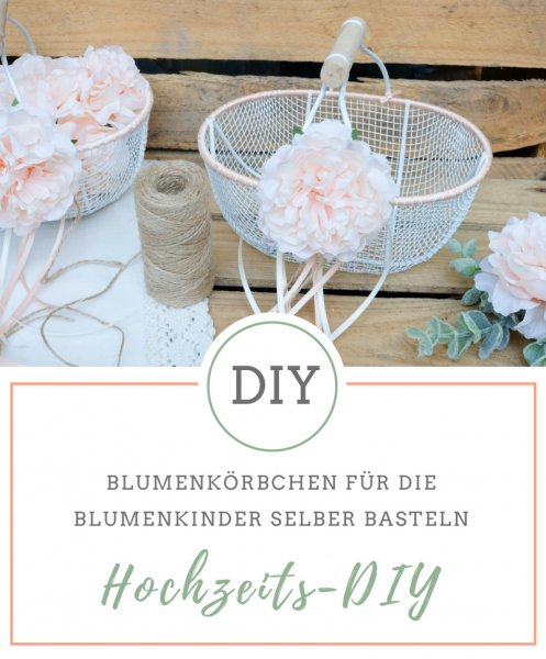 Hochzeits DIY - Anelitung für Blumenkörbchen für die Blumenkinder